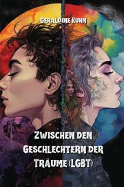 Zwischen den Geschlechtern der Trume (LGBT), Kuhn Geraldine