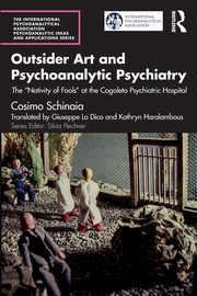 Outsider Art and Psychoanalytic Psychiatry, Schinaia Cosimo