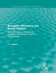 Economic Efficiency and Social Welfare (Routledge Revivals), Mishan E. J.