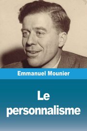 Le personnalisme, Mounier Emmanuel