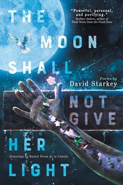 The Moon Shall Not Give Her Light, Starkey David