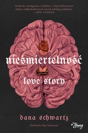 Niemiertelno Love Story, Schwartz Dana