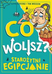 Co wolisz? Staroytni Egipcjanie, Gifford Clive