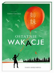 ksiazka tytu: Ostatnie wakacje autor: acina Anna