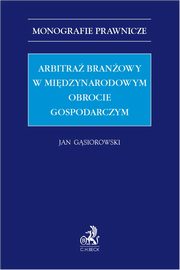 Arbitra branowy w midzynarodowym obrocie gospodarczym, Gsiorowski Jan