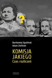 ksiazka tytu: Komisja Jakiego autor: Opaliski Bartomiej