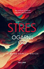 Stres Ogarnij go, Hanley-Dafoe Robyne