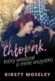 Chopak, ktry wiedzia o mnie wszystko, Moseley Kirsty