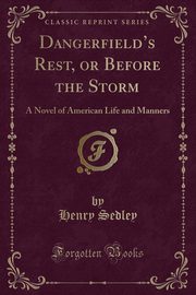 ksiazka tytu: Dangerfield's Rest, or Before the Storm autor: Sedley Henry