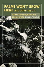 Palms Won't Grow Here and Other Myths, Francko David A.