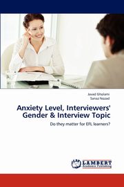 Anxiety Level, Interviewers' Gender & Interview Topic, Gholami Javad