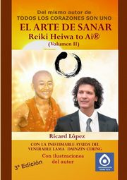 EL ARTE DE SANAR Reiki Heiwa to Ai ? (Volumen II), Lpez Ricard