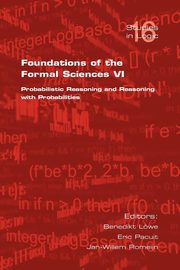 Foundations of the Formal Sciences VI, Loewe B.