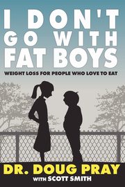 I Don't Go with Fat Boys, Pray Doug