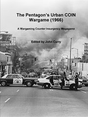 The Pentagon?s Urban COIN Wargame (1966), Curry John