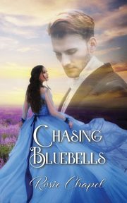 Chasing Bluebells, Chapel Rosie