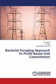 Bacterial Foraging Approach To Profit Based Unit Commitment, Yadhari K.