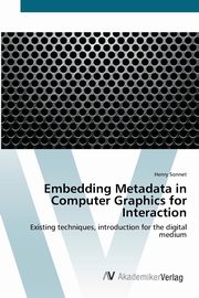 Embedding Metadata in Computer Graphics for Interaction, Sonnet Henry