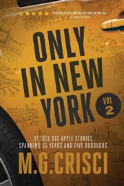 ONLY IN NEW YORK, Volume 2, Crisci M.G.