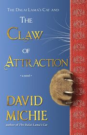 The Dalai Lama's Cat and the Claw of Attraction, Michie David