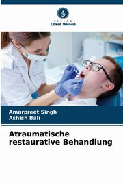 Atraumatische restaurative Behandlung, Singh Amarpreet