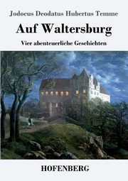 Auf Waltersburg, Temme Jodocus Deodatus Hubertus