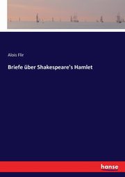 Briefe ber Shakespeare's Hamlet, Flir Alois
