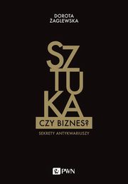 ksiazka tytu: Sztuka czy biznes? autor: aglewska Dorota