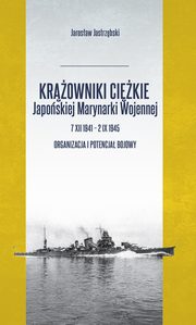 Krowniki cikie Japoskiej Marynarki Wojennej 7 XII 1941 - 2 IX 1945, Jastrzbski Jarosaw