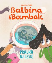 ksiazka tytu: Balbina i Bambak autor: Fr Jacek