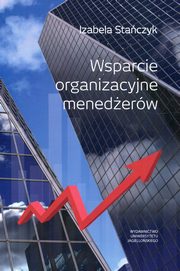 ksiazka tytu: Wsparcie organizacyjne menederw autor: Staczyk Izabela