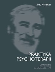 ksiazka tytu: Praktyka psychoterapii autor: Mellibruda Jerzy