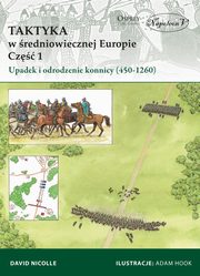 ksiazka tytu: Taktyka w redniowiecznej Europie Cz 1 autor: Nicolle David