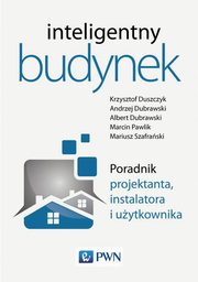 ksiazka tytu: Inteligentny budynek Poradnik projektanta instalatora i uytkownika autor: 