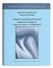 ksiazka tytu: Teksty schizofatyczne autor: Czernikiewicz Andrzej, Woniak  Tomasz
