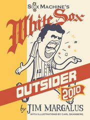 White Sox Outsider 2010, Margalus Jim