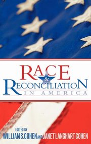 ksiazka tytu: Race and Reconciliation in America autor: Cohen William S.