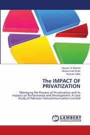 ksiazka tytu: The IMPACT OF PRIVATIZATION autor: Ur-Rashid Haroon