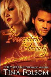 La provocatrice d'Amaury (Les Vampires Scanguards - Tome 2), Folsom Tina