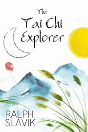 The Tai Chi Explorer, Slavik Ralph