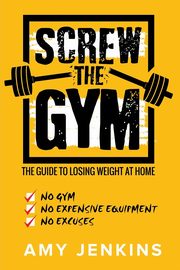 SCREW the Gym!, Jenkins Amy