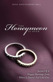 The Honeymoon is Over, Montgomery Bell Myra
