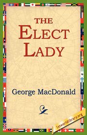 The Elect Lady, MacDonald George