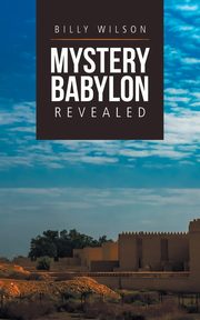 Mystery Babylon Revealed, Wilson Billy