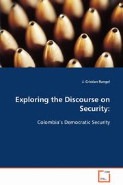 Exploring the Discourse on Security, Rangel J. Cristian