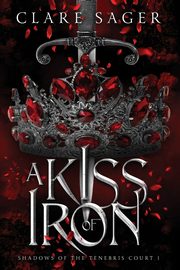A Kiss of Iron, Sager Clare