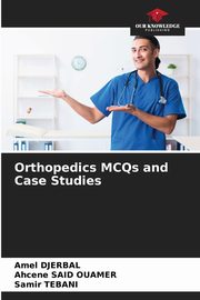 Orthopedics MCQs and Case Studies, DJERBAL Amel