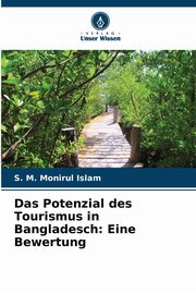 Das Potenzial des Tourismus in Bangladesch, Islam S. M. Monirul
