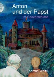 Anton und der Papst im Geisterschloss, Welte Thomas