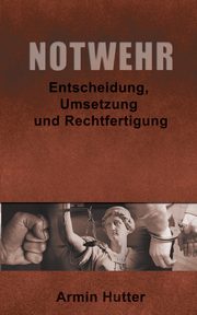 Notwehr, Hutter Armin